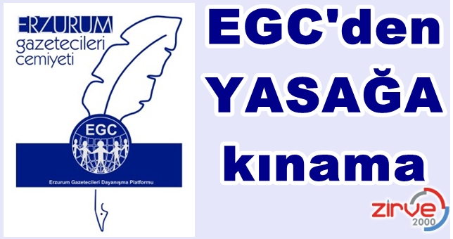 Erzurum Gazetecileri Cemiyetinden yasağa kınama