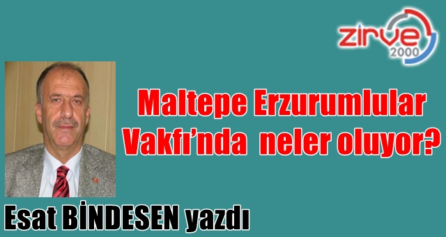 Maltepe Erzurumlular Vakfı’nda neler oluyor?