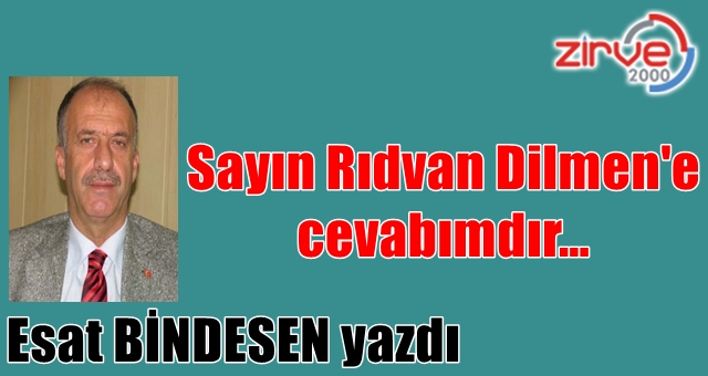 Sayın Rıdvan Dilmene cevabımdır…