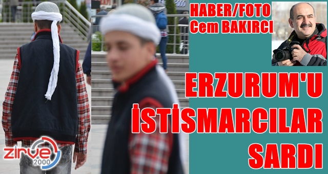 Erzurumluyu istismar ediyorlar…
