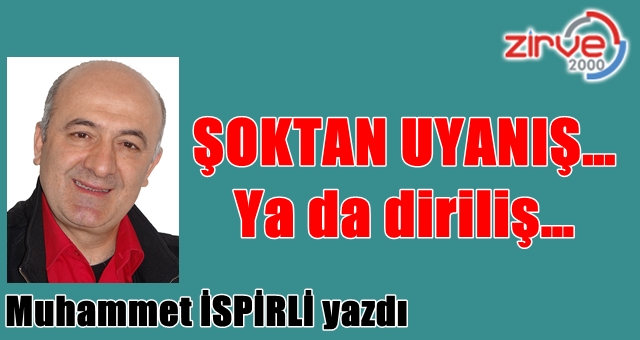ŞOKTAN UYANIŞ…