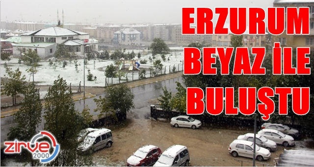 Erzurum kent merkezine ilk kar yağdı