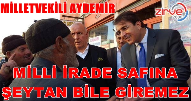 Aydemir’den milli irade vurgusu