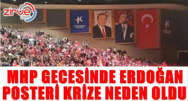 MHP gecesinde Erdoğan posteri
