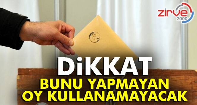 Oy kullanacaklar dikkat!
