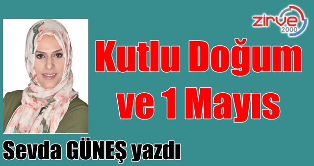Kutlu Doğum ve 1 Mayıs
