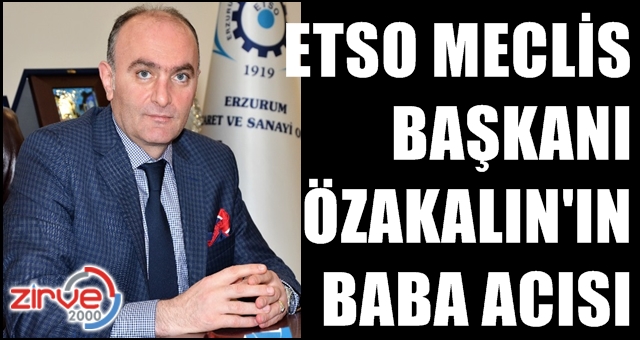 Özakalın’ın baba acısı