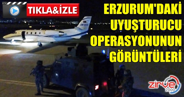 Erzurum’da film gibi operasyon
