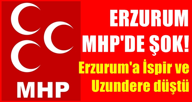 Erzurum MHP’de şok…