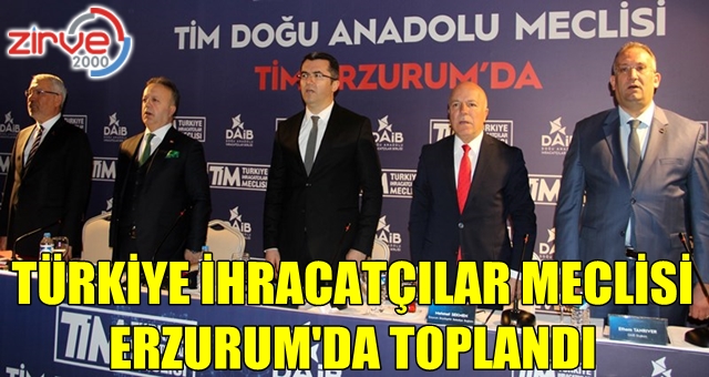 İhracatçılar Erzurum’da toplandı