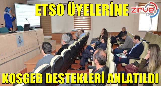 ETSO’da KOSGEB destekleri anlatıldı