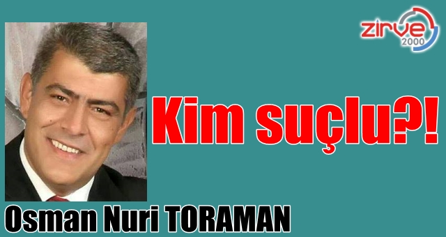 Kim suçlu?!