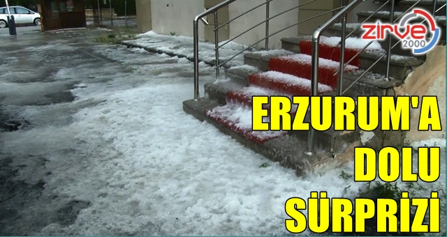 Erzurum’a Eylül ayında dolu sürprizi