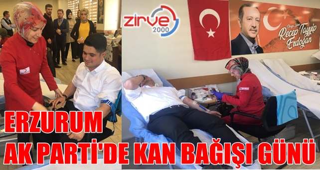 AK Parti Erzurum İl Başkanlığı’ndan kan bağışı kampanyası