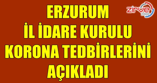 Erzurum’da İl İdare Kurulu toplantısı gerçekleştirildi