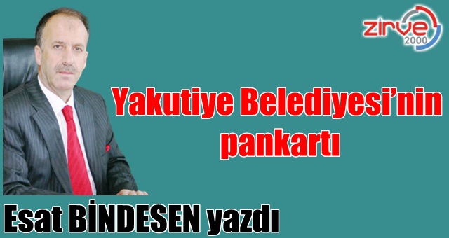 Yakutiye Belediyesi’nin pankartı