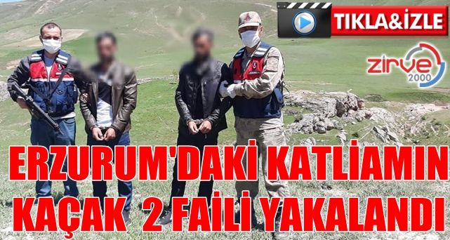 Erzurum’da katliam yapmışlardı
