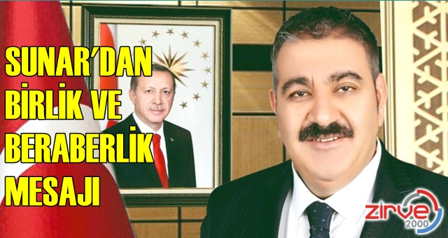 Sunar’dan birlik ve beraberlik mesajı