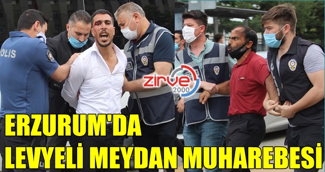 Erzurum’da levyeli kavga