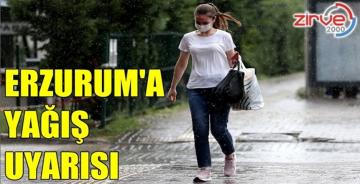 Erzurum’a sağanak yağış uyarısı