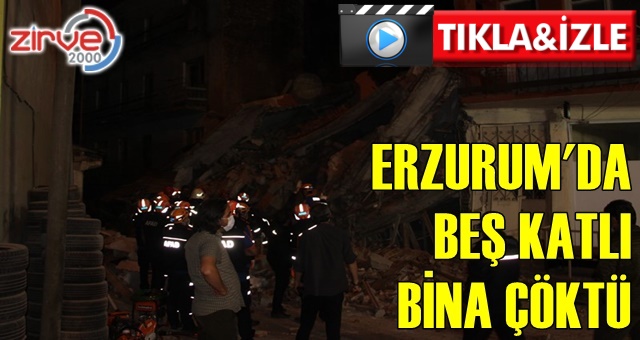Erzurum’da 5 katlı metruk bina çöktü