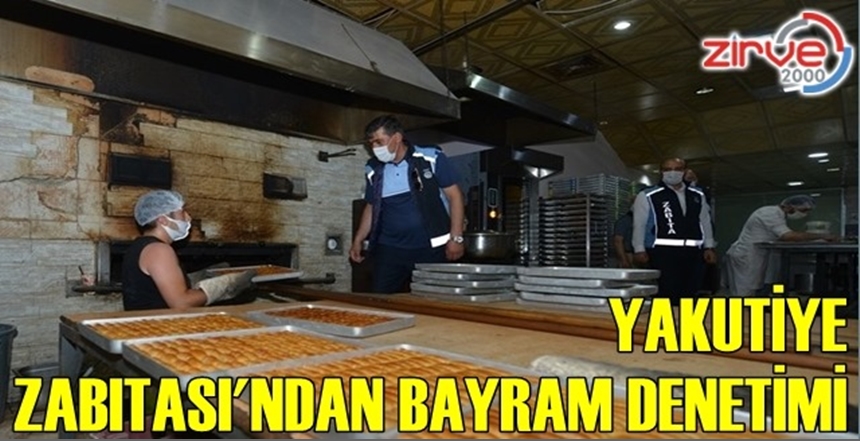 Yakutiye Zabıtası’ndan bayram denetimi