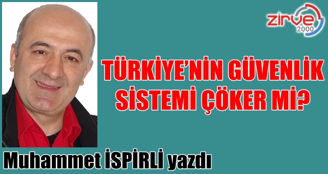 Türkiye’nin güevlik slstemi çöker mi?