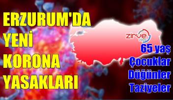 ERZURUM’DA YASAKLAR BAŞLADI