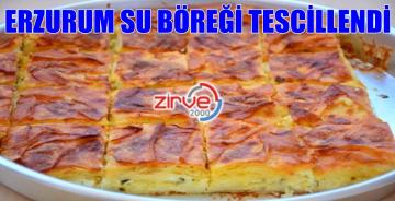 ERZURUM SU BÖREĞİ TESCİLLENDİ
