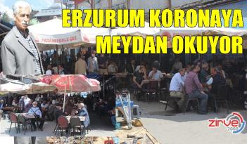 ERZURUM KORONAYA MEYDAN OKUYOR