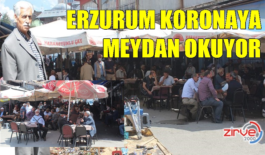 ERZURUM KORONAYA MEYDAN OKUYOR