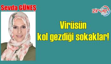VİRÜSÜN KOL GEZDİĞİ SOKAKLAR