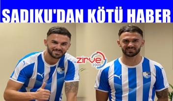 SADIKU’DAN KÖTÜ HABER