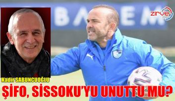 ŞİFO, SİSSOKU’YU UNUTTU MU?
