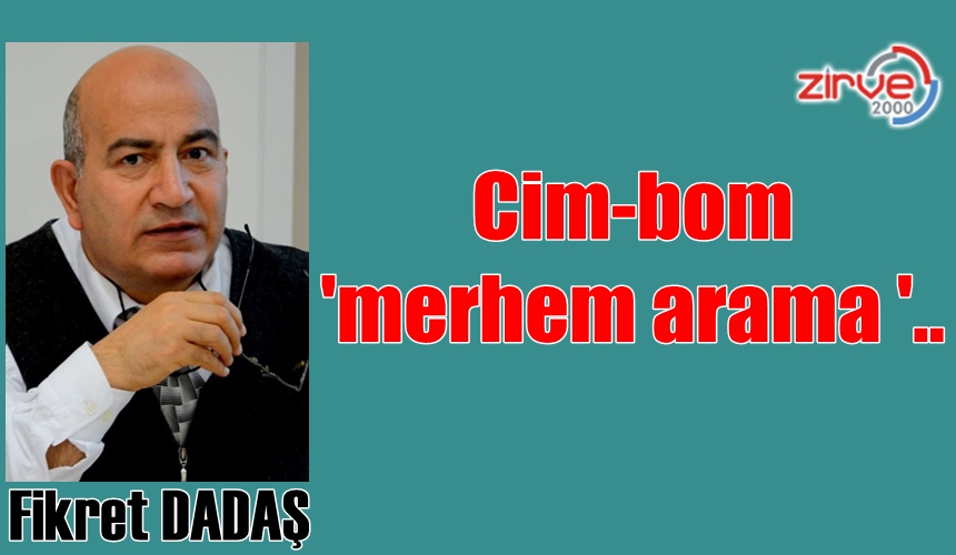 Cim-bom ‘ merhem arama ‘..