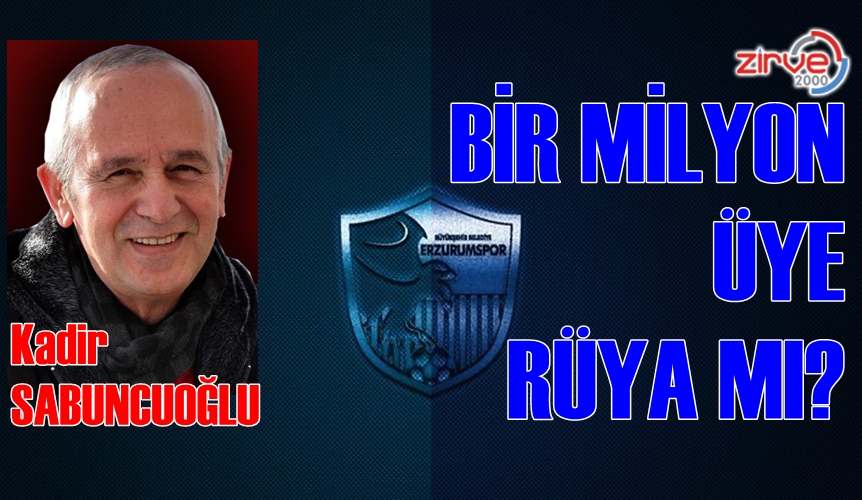 BİR MİLYON ÜYE RÜYA MI?