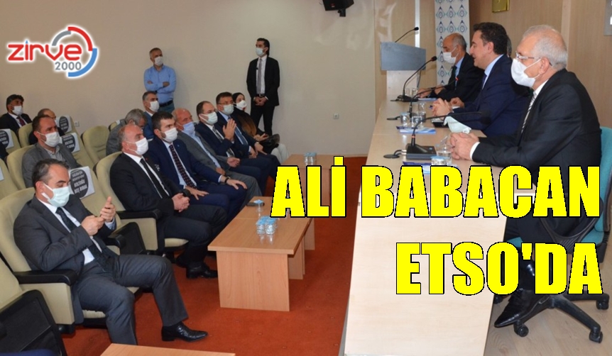 ALİ BABACAN ETSO’YU ZİYARET ETTİ