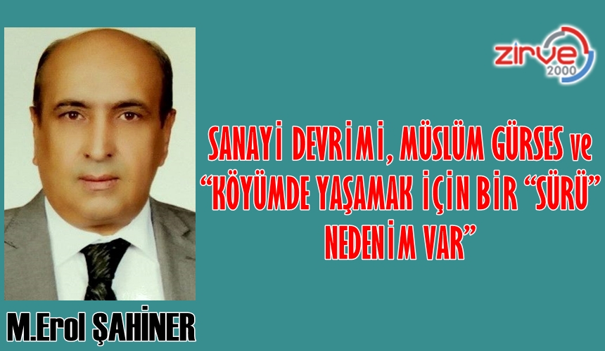SANAYİ DEVRİMİ ve MÜSLÜM GÜRSES 