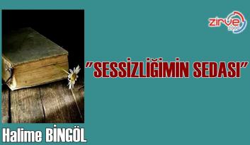 “SESSİZLİĞİMİN SEDASI”