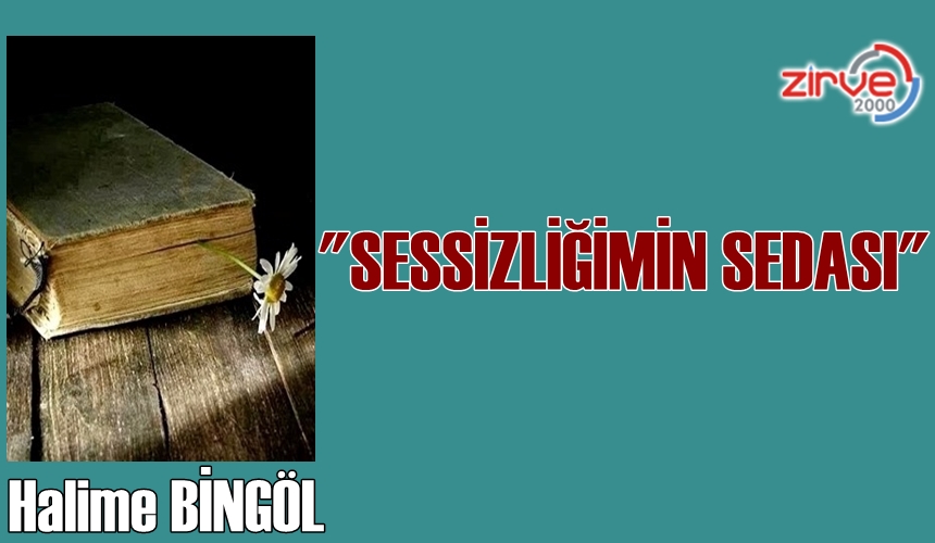 “SESSİZLİĞİMİN SEDASI”