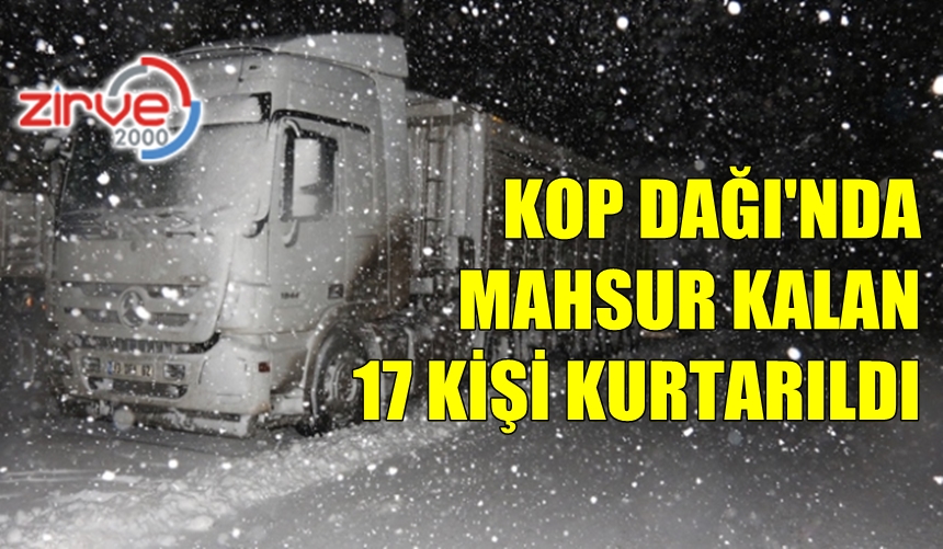 KOP DAĞI’NDA MAHSUR KALDILAR