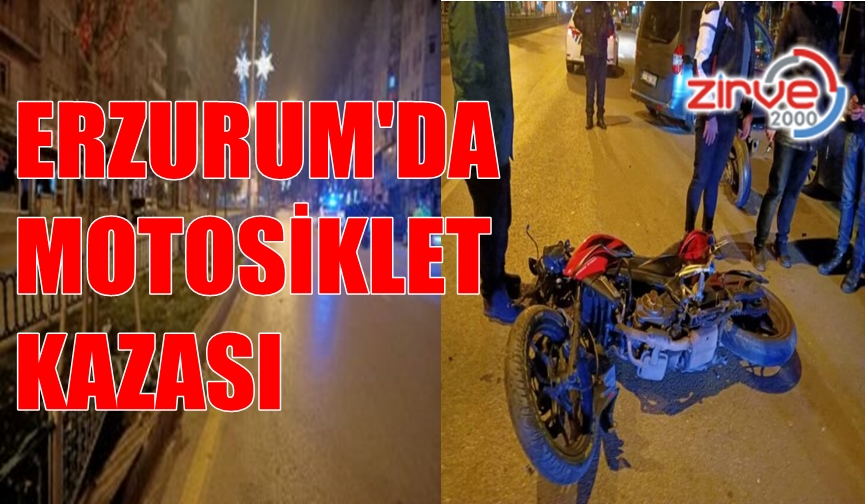 ERZURUM’DA MOTOSİKLET KAZASI