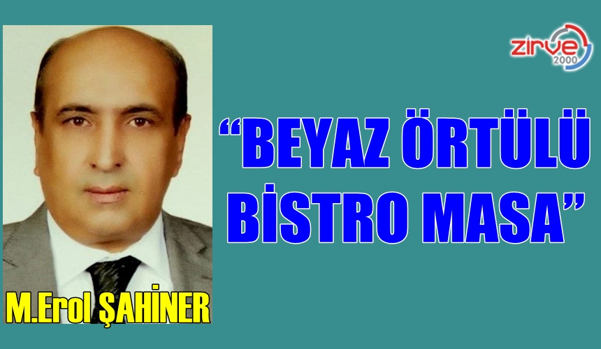 “BEYAZ ÖRTÜLÜ BİSTRO MASA…”