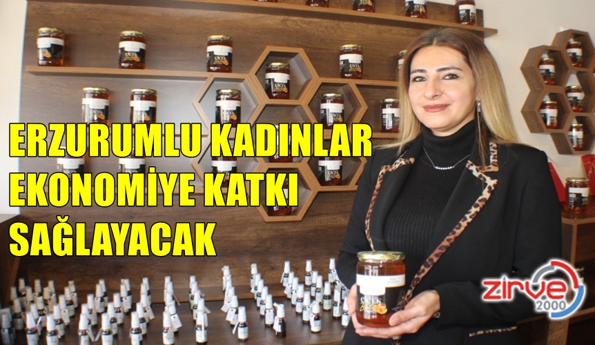 Erzurumlu kadınlar ekonomiye katkı sağlayacak