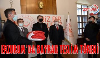 Erzurum’da bayrak teslim töreni