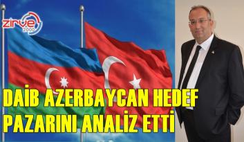 DAİB Azerbaycan hedef pazarını analiz etti