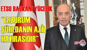 ETSO BAŞKANI YÜCELİK’TEN 12 MART MESAJI