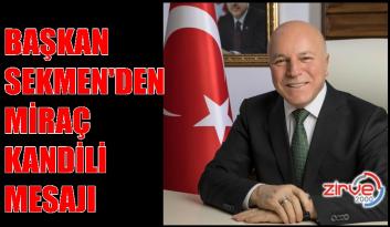 Başkan Sekmen’den Miraç Kandili mesajı