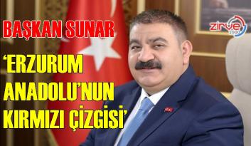 Sunar: ‘Erzurum Anadolu ruhunun ifadesidir