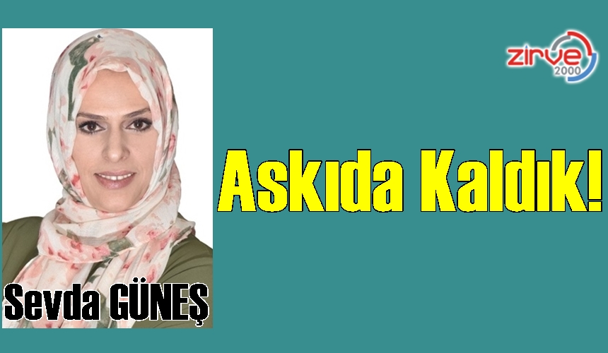 Askıda Kaldık!
